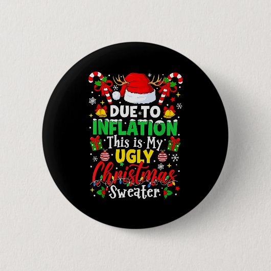 Due To Inflation This Is My Ugly Sweater Family Ch Button (Vorderseite)