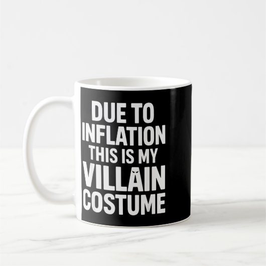 Due To Inflation This Is My Villain Costume Hallow Kaffeetasse (Links)
