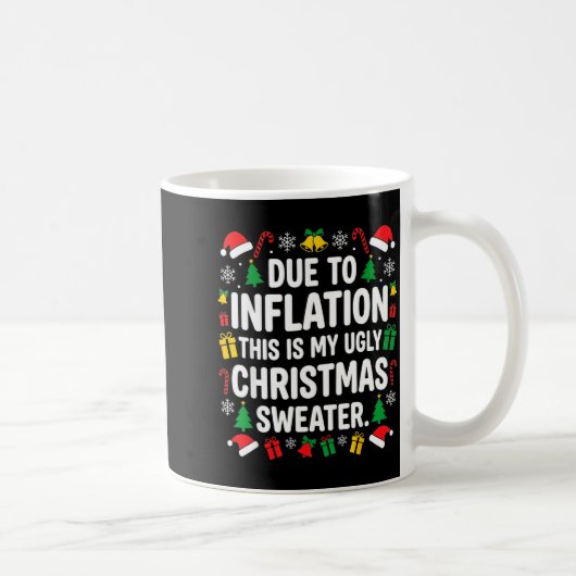 Due To Inflation Ugly Christmas Sweater Shirt Men Kaffeetasse (Rechts)