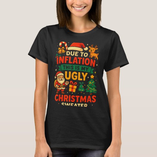 Due To Inflation Ugly Christmas Sweater Shirt, San T-Shirt (Vorderseite)