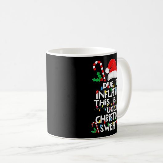 Due To Inflation Ugly Christmas Sweaters Kaffeetasse (VorderseiteRechts)