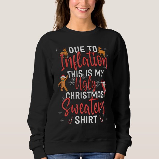 Due to Inflation Ugly Christmas Sweaters Mens Wome Sweatshirt (Vorderseite)