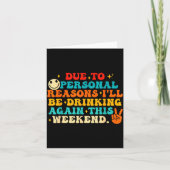 Due To Reasons I'll Be Drinking Again Funny Quote  Karte (Vorderseite)