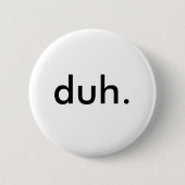 duh. button (Vorderseite)