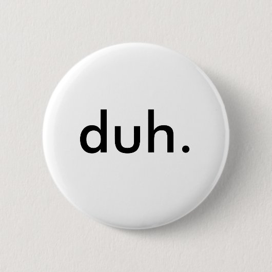 duh. button (Vorderseite)
