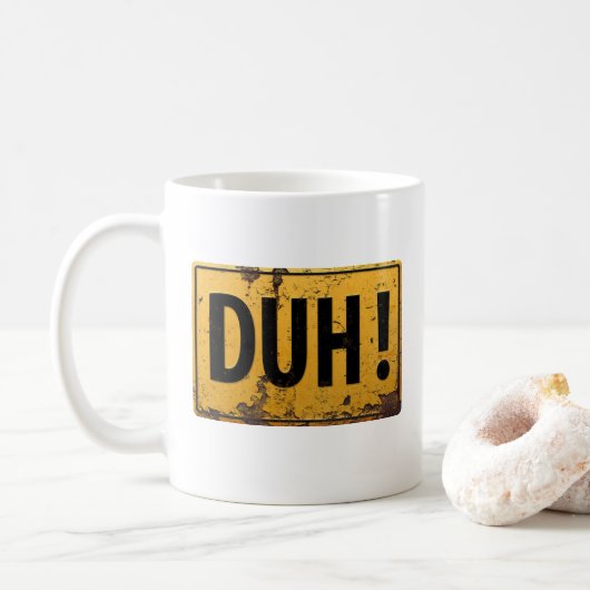 DUH! - Funny Metal Danger Caution Office Joke Sign Kaffeetasse (Mit Donut)