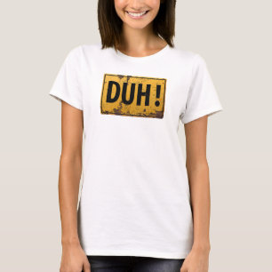 DUH! - Lustiges T-Shirt