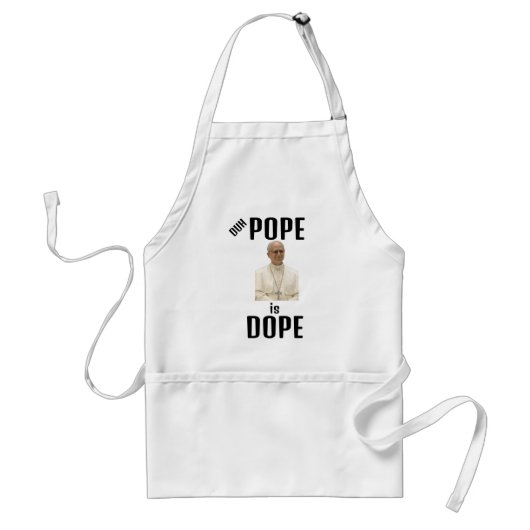 Duh Pope is Dope Apron Schürze (Vorne)