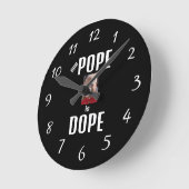 Duh Pope is Dope Clock Runde Wanduhr (Winkel)