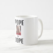 Duh Pope is Dope Coffee Mug Kaffeetasse (VorderseiteRechts)