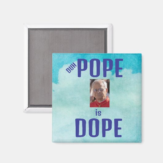 Duh Pope is Dope Magnet (Vorderseite/Rückseite)