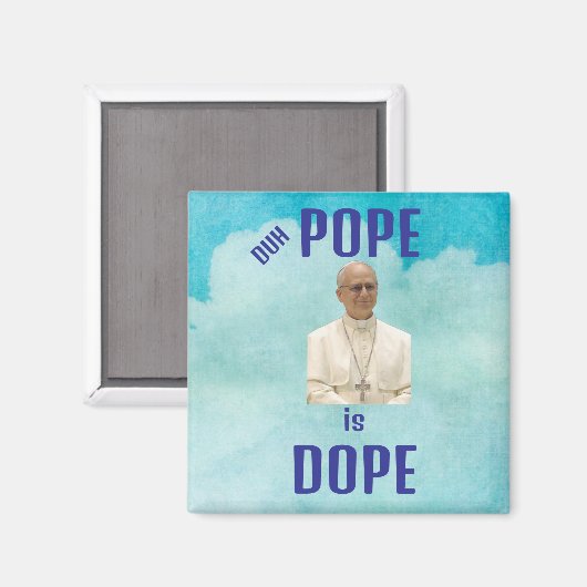 Duh Pope is Dope Magnet (Vorderseite/Rückseite)