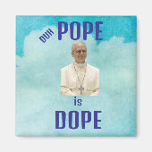 Duh Pope is Dope Magnet (Vorne)