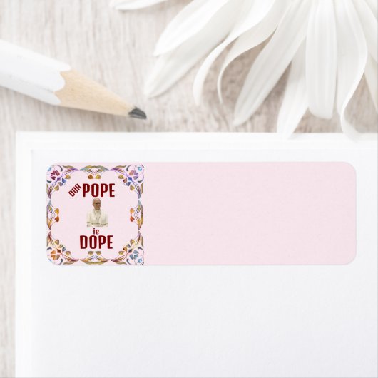 Duh Pope is Dope Return Address Label (Insitu)