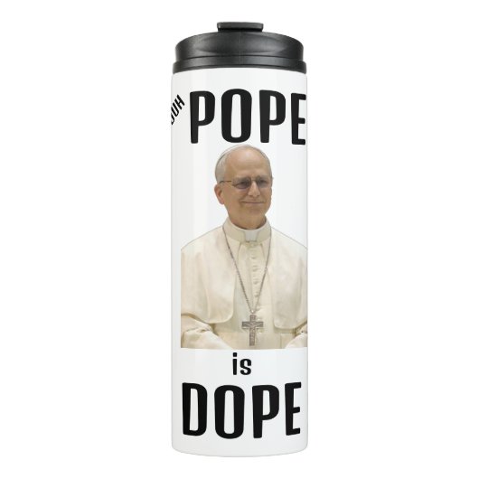 Duh Pope is Dope Thermal Tumbler Thermosbecher (Vorderseite)