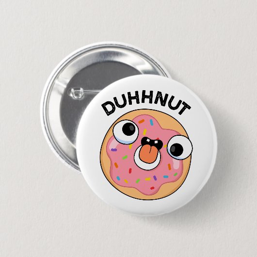 Duhh-nut Funny Albern Donut Pun Button (Vorne & Hinten)