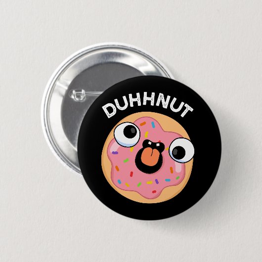 Duhh-nut Funny Albern Donut Pun Dark BG Button (Vorne & Hinten)