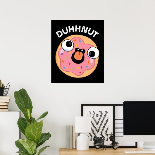 Duhh-nut Funny Albern Donut Pun Dark BG Poster (Heimbüro)