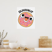 Duhh-nut Funny Albern Donut Pun Poster (Küche)