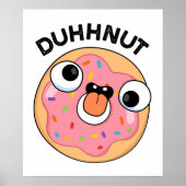Duhh-nut Funny Albern Donut Pun Poster (Vorne)