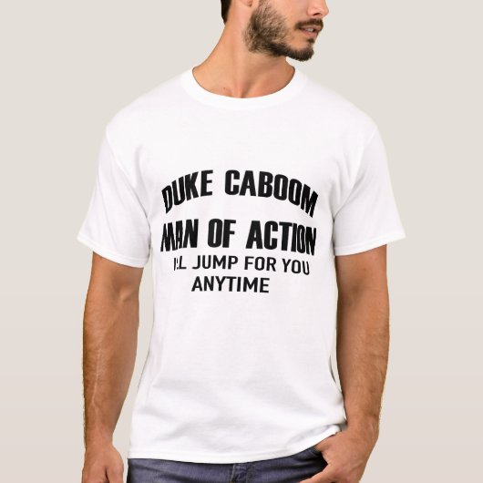 Duke Caboom Mann der Aktion ich springen für Sie  T-Shirt (Vorderseite)