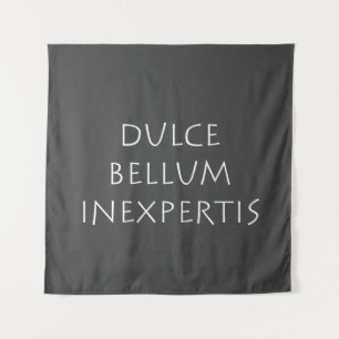 Dulce bellum inexpertis wandteppich