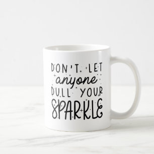 Dull your sparkle kaffeetasse