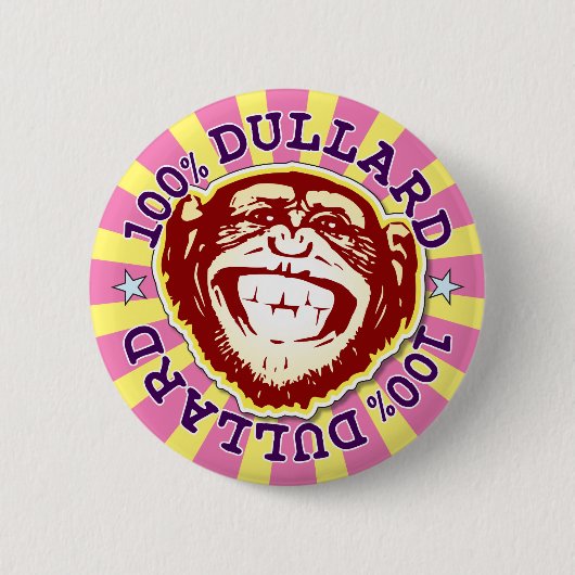 Dullard 100% Funny Funky Monkey Abzeichen Button (Vorderseite)