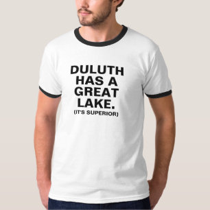 Duluth hat einen großen See (es ist überlegen) T-Shirt