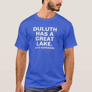 Duluth hat einen großen See (es ist überlegen) T-Shirt