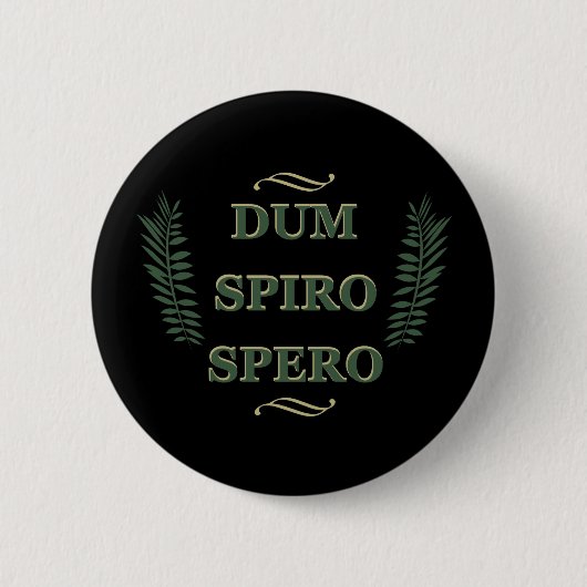 Dum spiro spero button (Vorderseite)