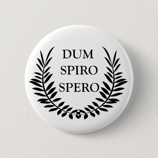 Dum spiro spero button (Vorderseite)
