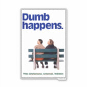 Dumb | Dumb Happens Aufkleber (Vorderseite)
