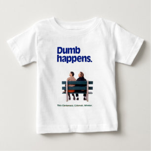 Dumb   Dumb Happens Baby T-shirt