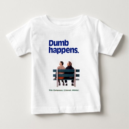 Dumb | Dumb Happens Baby T-shirt (Vorderseite)