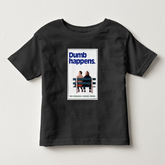 Dumb | Dumb Happens Kleinkind T-shirt (Vorderseite)