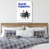 Dumb | Dumb Happens Leinwanddruck (Insitu (Schlafzimmer))