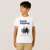 Dumb | Dumb Happens T-Shirt (Vorne ganz)