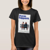 Dumb | Dumb Happens T-Shirt (Vorderseite)