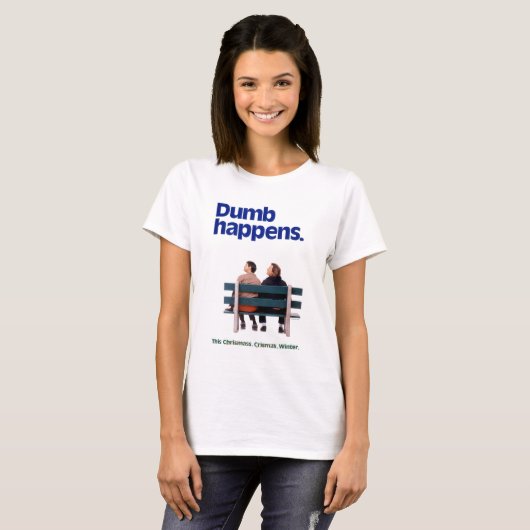 Dumb | Dumb Happens T-Shirt (Vorne ganz)