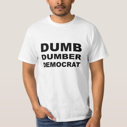Dumb Dumber Democrat T-Shirt (Vorderseite)