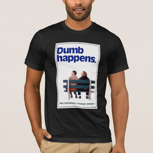 Dumb Happens T-Shirt (Vorderseite)