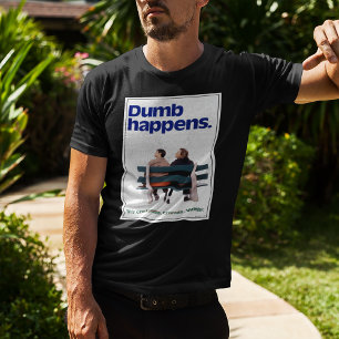 Dumb Happens T-Shirt