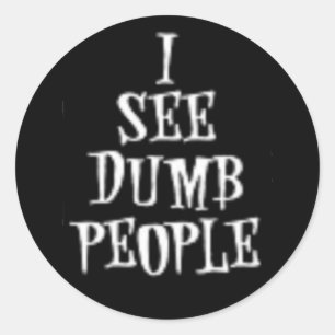Dumb nicht Blind - Designer-Aufkleber Runder Aufkleber