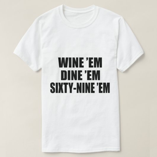 Dumb Seabass Wein Em Dine Em 69 T-Shirt (Design vorne)