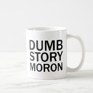 DUMB STORY MORON Funny Anti-Meme T - Shirt Kaffeetasse