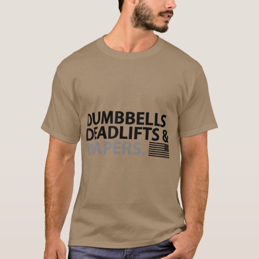 Dumbells Deadlifts and Diapers Fun Gym Vads T-Shirt (Vorderseite)