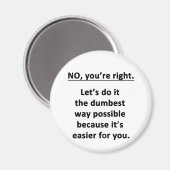 Dumbest Way Magnet (Vorderseite/Rückseite)
