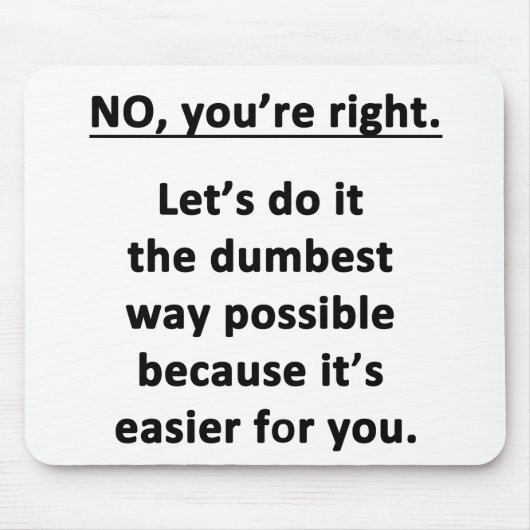 Dumbest Way Mousepad (Vorne)