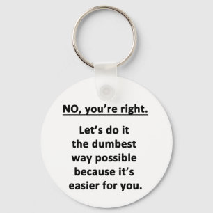 Dumbest Way Schlüsselanhänger